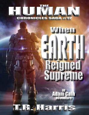 [The Human Chronicles 12] • When Earth Reigned Supreme